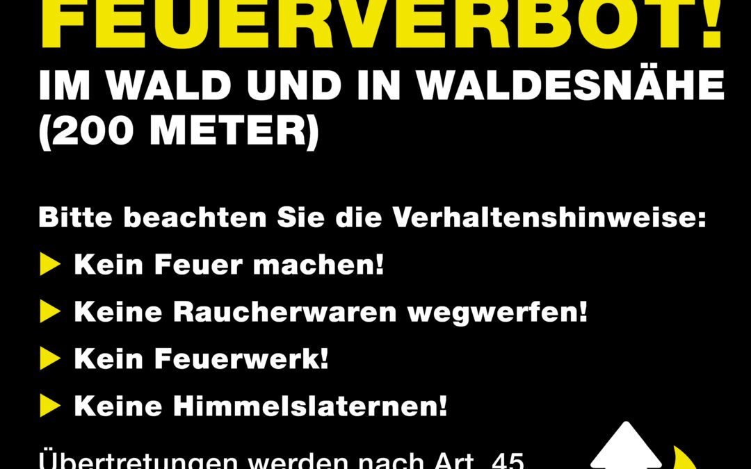 Aufhebung Feuer- und Feuerwerksverbot im Wald und Waldesnähe (200m)