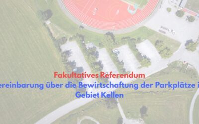Vereinbarung über die Bewirtschaftung der Parkplätze im Gebiet Kellen – fakultatives Referendum