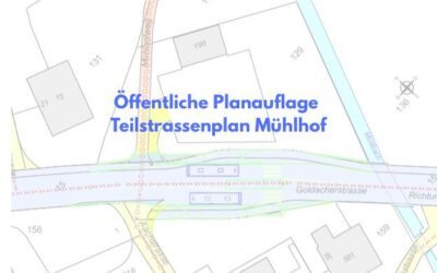 Teilstrassenplan: Teilneuklassierung Mühlhofweg und Aachstrasse – öffentliche Planauflage